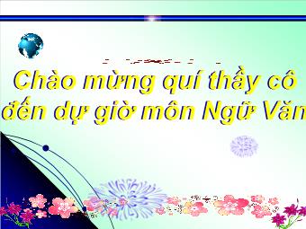 Bài giảng Ngữ văn Khối 8 - Tiết 101: Văn bản: Bàn luận về phép học (Luận học pháp)