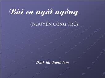 Bài giảng Ngữ văn Lớp 11 - Đọc văn: Bài ca ngất ngưởng (Nguyễn Công Trứ)