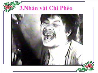 Bài giảng Ngữ văn Lớp 11 - Đọc văn: Chí Phèo (Nam Cao) - Nhân vật Chí Phèo