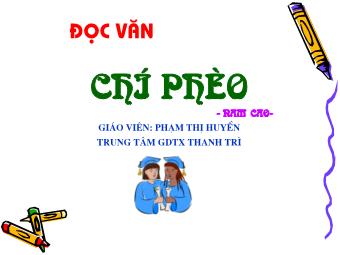 Bài giảng Ngữ văn Lớp 11 - Đọc văn: Chí Phèo (Nam Cao) - Phạm Thị Huyền