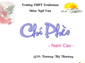 Bài giảng Ngữ văn Lớp 11 - Đọc văn: Chí Phèo (Nam Cao) - Trương Thị Thương