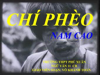 Bài giảng Ngữ văn Lớp 11 - Đọc văn: Chí Phèo (Nam Cao) - Võ Khánh Toàn