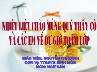 Bài giảng Ngữ văn Lớp 11 - Đọc văn: Chiếu cầu hiền (Ngô Thì Nhậm) - Nguyễn Thị Hành