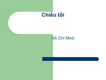 Bài giảng Ngữ văn Lớp 11 - Đọc văn: Chiều tối (Mộ - Hồ Chí Minh)