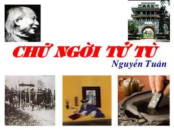 Bài giảng Ngữ văn Lớp 11 - Đọc văn: Chữ người tử tù (Nguyễn Tuân)