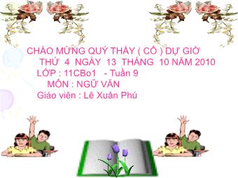 Bài giảng Ngữ văn Lớp 11 - Đọc văn: Chữ người tử tù (Nguyễn Tuân) - Lê Xuân Phú