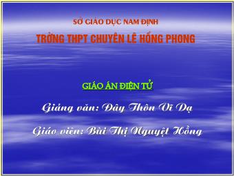 Bài giảng Ngữ văn Lớp 11 - Đọc văn: Đây thôn Vĩ Dạ (Hàn Mặc Tử) - Bùi Thị Nguyệt Hồng