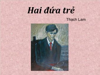 Bài giảng Ngữ văn Lớp 11 - Đọc văn: Hai đứa trẻ (Thạch Lam)