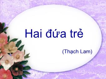 Bài giảng Ngữ văn Lớp 11 - Đọc văn: Hai đứa trẻ (Thạch Lam)