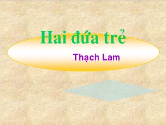 Bài giảng Ngữ văn Lớp 11 - Đọc văn: Hai đứa trẻ (Thạch Lam)