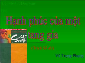 Bài giảng Ngữ văn Lớp 11 - Đọc văn: Hạnh phúc của một tang gia (Vũ Trọng Phụng)