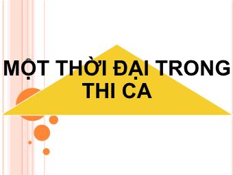 Bài giảng Ngữ văn Lớp 11 - Đọc văn: Một thời đại trong thi ca (Hoài Thanh)