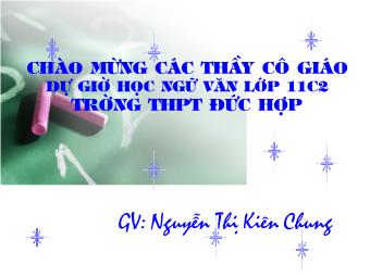 Bài giảng Ngữ văn Lớp 11 - Đọc văn: Tôi yêu em (A.X.PuSkin) - Nguyễn Thị Kiên Chung