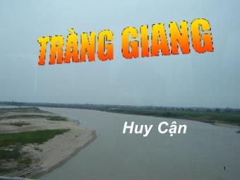 Bài giảng Ngữ văn Lớp 11 - Đọc văn: Tràng giang (Huy Cận)