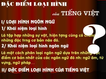 Bài giảng Ngữ văn Lớp 11 - Tiếng Việt: Đặc điểm loại hình của tiếng Việt