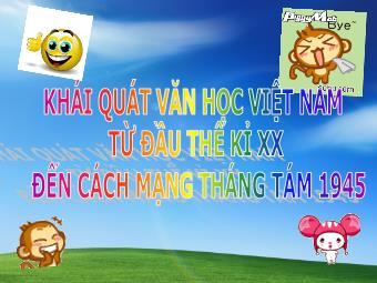 Bài giảng Ngữ văn Lớp 11 - Tiếng Việt: Khái quát văn học Việt Nam từ đầu Thế kỉ XX đến Cách mạng tháng Tám năm 1945