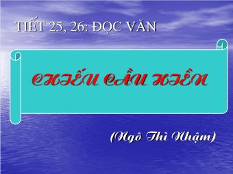 Bài giảng Ngữ văn Lớp 11 - Tiết 25,26: Đọc văn: Chiếu cầu hiền (Ngô Thì Nhậm)