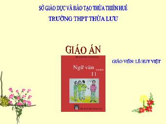 Bài giảng Ngữ văn Lớp 11 - Tiết 47: Phong cách ngôn ngữ báo chí - Lê Huy Việt