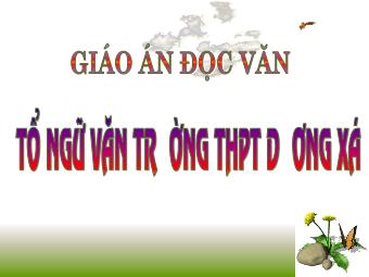 Bài giảng Ngữ văn Lớp 11 - Tiết 59: Đọc văn: Chí Phèo (Nam Cao) - Trường THPT Dương Xá