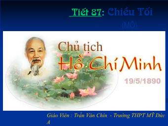 Bài giảng Ngữ văn Lớp 11 - Tiết 87: Đọc văn: Chiều tối (Mộ - Hồ Chí Minh)