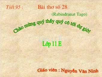 Bài giảng Ngữ văn Lớp 11 - Tiết 95: Đọc văn: Bài thơ số 28 (Tago)