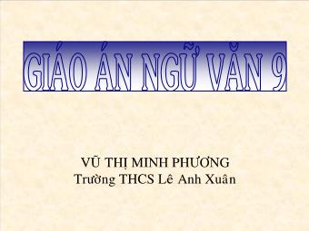 Bài giảng Ngữ văn Lớp 9 - Tiết 46, Bài 10: Văn bản: Đồng chí - Vũ Thị Minh Phương