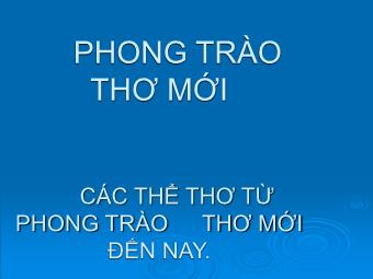 Bài giảng Ngữ văn - Phong trào thơ mới - Các thể thơ từ phong trào thơ mới