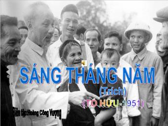 Bài giảng Sáng tháng năm - Tố Hữu