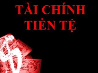 Bài giảng Tài chính tiền tệ