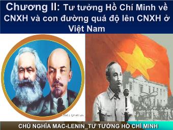 Bài giảng Tư tưởng Hồ Chí Minh - Chương II: Tư tưởng Hồ Chí Minh về CNXH và con đường quá độ lên CNXH ở Việt Nam