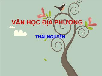 Bài giảng Văn học địa phương Thái Nguyên