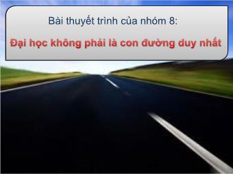 Bài thuyết trình Đại học không phải là con đường duy nhất