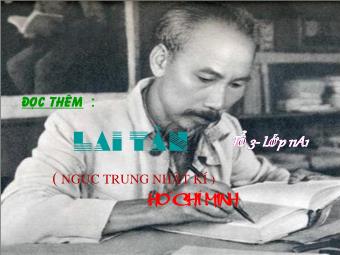 Bài thuyết trình Ngữ văn Lớp 11 - Đọc thêm: Lai tân (Hồ Chí Minh)