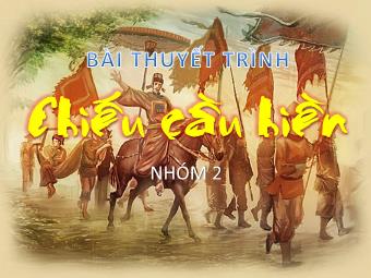 Bài thuyết trình Ngữ văn Lớp 11 - Đọc văn: Chiếu cầu hiền (Ngô Thì Nhậm)