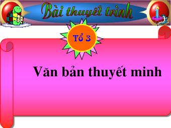 Bài thuyết trình Ngữ văn Lớp 8 - Văn bản thuyết minh