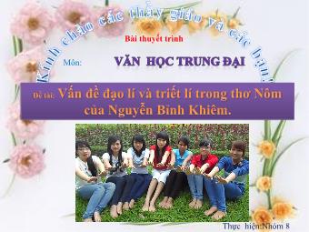 Bài thuyết trình Văn học Trung đại - Đề tài: Vấn đề đạo lí và triết lí trong thơ Nôm của Nguyễn Bỉnh Khiêm