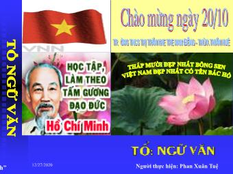 Chào mừng Ngày 20/10: Học tập và làm theo tấm gương đạo đức Hồ Chí Minh - Phan Xuân Tuệ