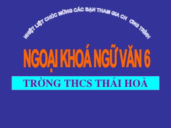 Chương trình Ngoại khóa Ngữ văn Lớp 6 - Trường THCS Thái Hòa