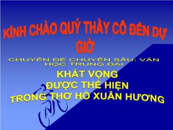 Chuyên đề chuyên sâu: Văn học Trung đại - Khát vọng thể hiện trong thơ Hồ Xuân Hương