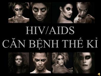 HIV/AIDS căn bệnh thế kỉ