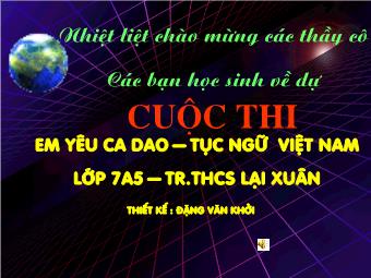 Hoạt động ngoại khóa Lớp 7 - Cuộc thi: Em yêu ca dao - tục ngữ Việt Nam - Đặng Văn Khởi