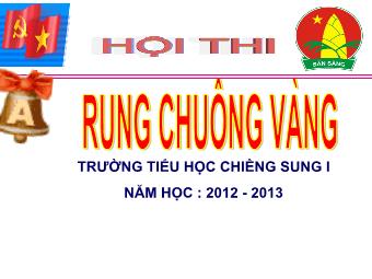 Hội thi Rung chuông vàng - Trường Tiểu học Chiềng Sung I năm học 2012-2013