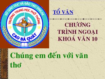Ngoại khóa Ngữ văn Lớp 10 - Chúng em đến với văn thơ - Nguyễn Thị Việt Hà