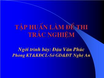 Tập huấn Làm đề thi trắc nghiệm - Đậu Văn Phúc