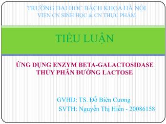 Tiểu luận ứng dụng Enzym Beta-Galactosidase thủy phân đường Lactose - Nguyễn Thị Hiền