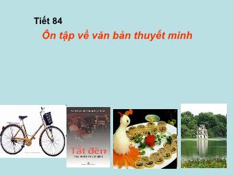 Bài giảng môn Ngữ Văn 8 - Tiết 84: Ôn tập về văn bản thuyết minh