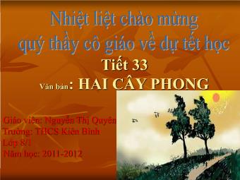 Bài giảng môn Ngữ Văn Lớp 8 - Tiết 33: Tìm hiểu văn bản: Hai cây thông - Nguyễn Thị Quyên