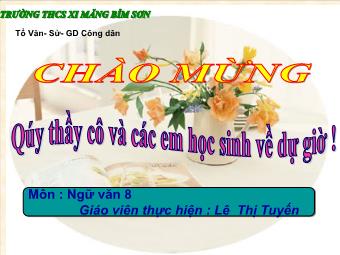 Bài giảng môn Ngữ Văn Lớp 8 - Tiết 45: Tìm hiểu văn bản: Ôn dịch, thuốc lá - Lê Thị Tuyến