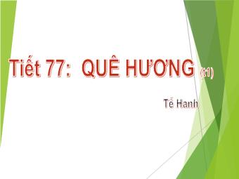 Bài giảng Ngữ Văn 8 - Đọc văn: Quê hương (Tế Hanh) (Tiết 1)