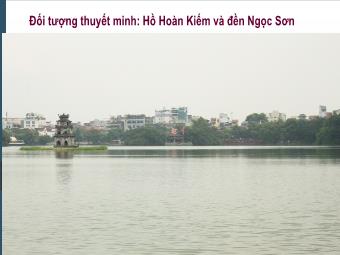 Bài giảng Ngữ Văn Khối 8 - Bài 20: Thuyết minh về một danh lam thắng cảnh (Hồ Hoàn Kiếm)